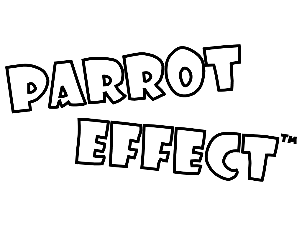 The Parrot Effect